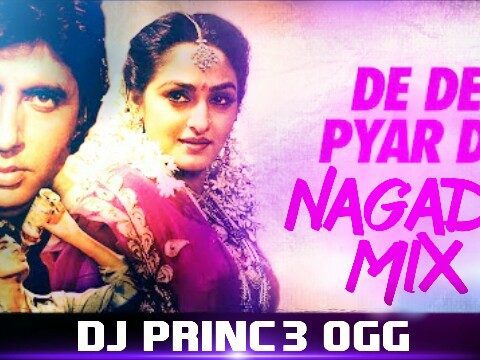 De De Pyar De (Nagada Mix) Dj Princ3 Ogg Mp3 Download