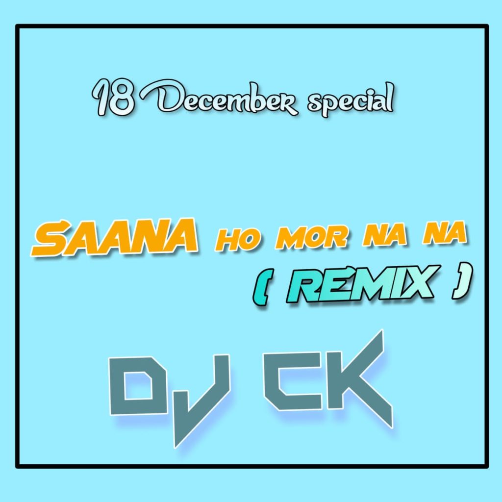 18 December Special - Sanna More Nanna Ho Remix (Cg Panthi Song) DJ CK