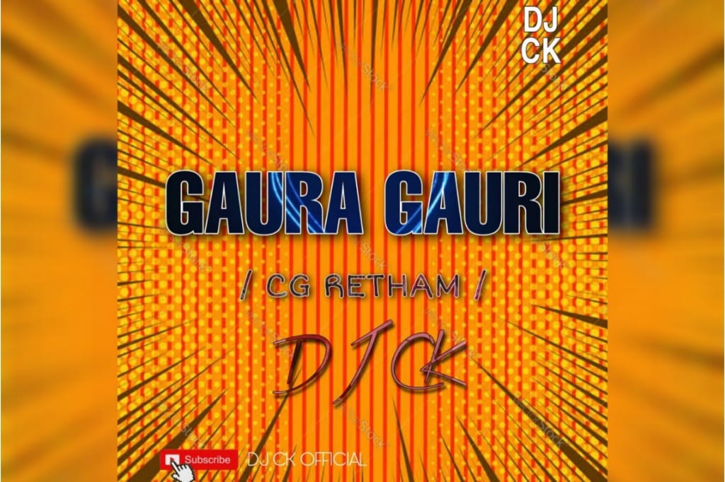 Gaura Gauri (Cg Rhythm) Dj Ck Diwali Special