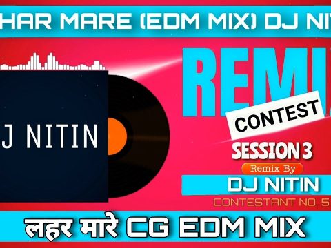 Lahar Mare (Cg EDM Mix) DJ Nitin Sahu