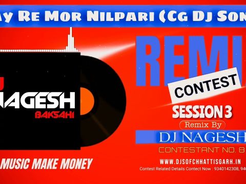 Haye Re Mor Neelpari Cg Song Funky Remix DJ Sumit Bsp x DJ Nagesh Bks