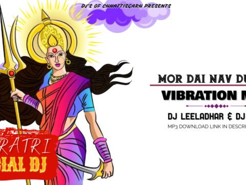 Cg Dj Navratri Song - Mor Dai Nav Durga DJ Leeladhar & DJ LSP