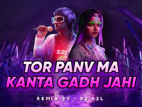 Tor Panv Ma Kanta Gadh Jahi (Modern Reggaeton Mix) DJ A2L