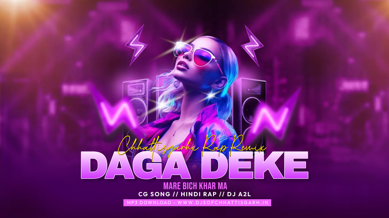 Daga Deke Mare Cg Remix Song (Rap Version) DJ A2L Mp3 Download 1 Daga Deke Mare - Cg Remix Song (Rap Version) DJ A2L